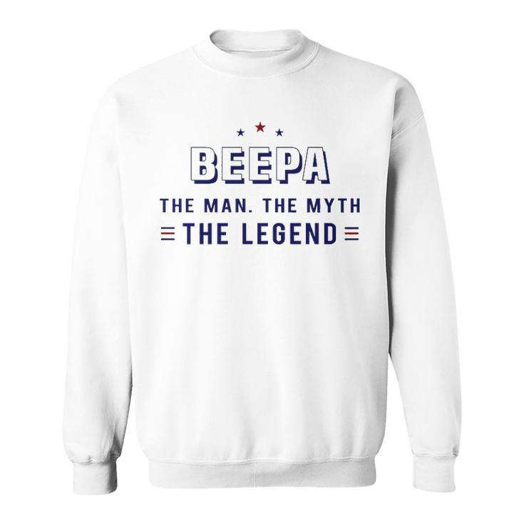 Beepa Gift   Beepa The Man The Myth The Legend Sweatshirt