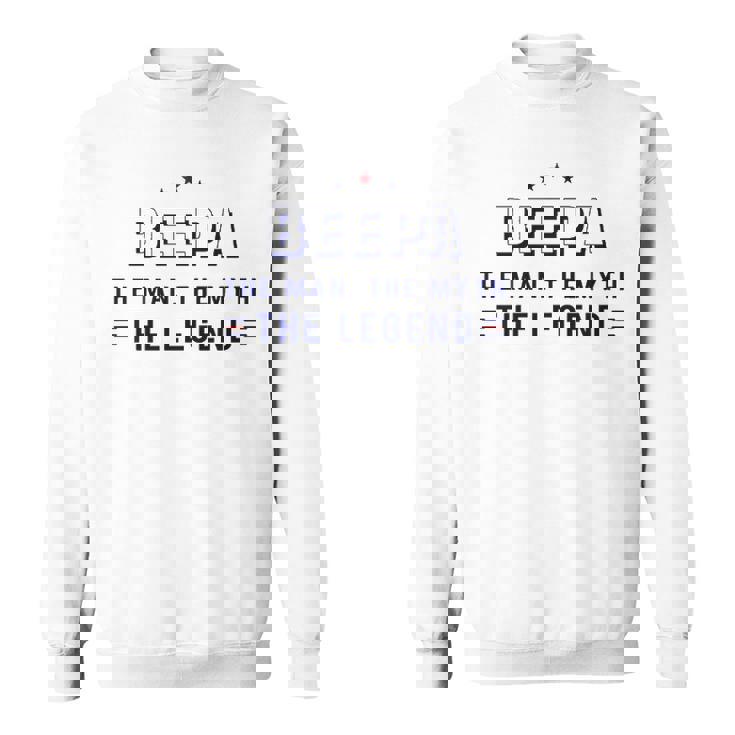 Beepa Gift   Beepa The Man The Myth The Legend Sweatshirt