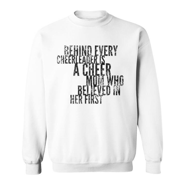 Behind Every Cheerleader - Mom That Believed - Proud Cheer  Sweatshirt