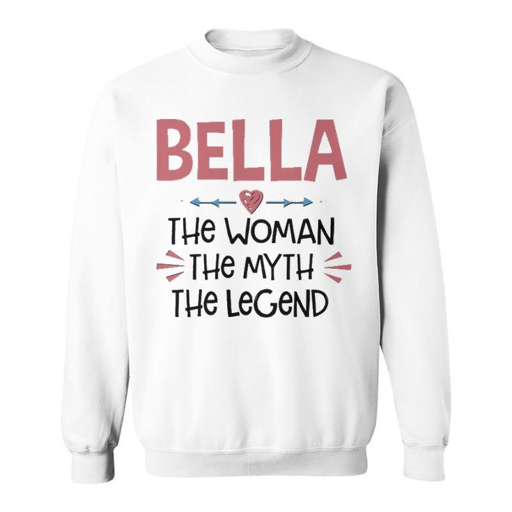 Bella Grandma Gift   Bella The Woman The Myth The Legend Sweatshirt