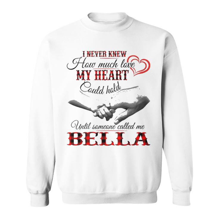 Bella Grandma Gift   Until Someone Called Me Bella Sweatshirt