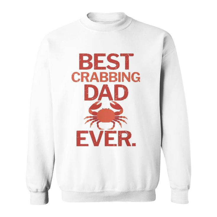 Best Crabbing Dad Ever Funny Crab Fishing Sweatshirt