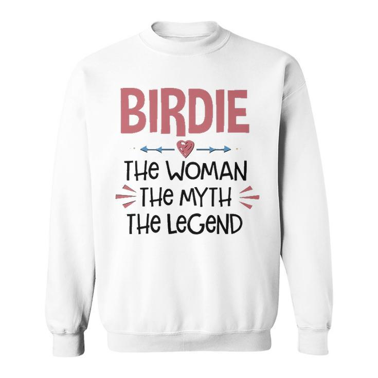 Birdie Grandma Gift   Birdie The Woman The Myth The Legend Sweatshirt