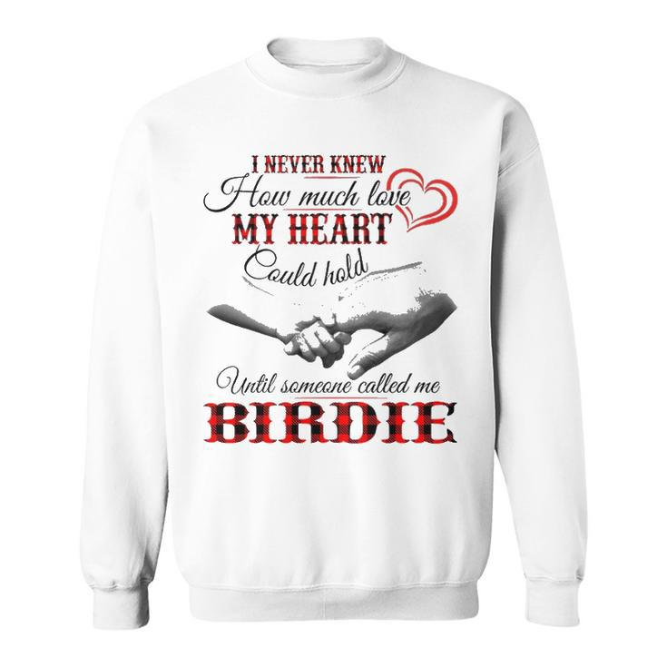 Birdie Grandma Gift   Until Someone Called Me Birdie Sweatshirt