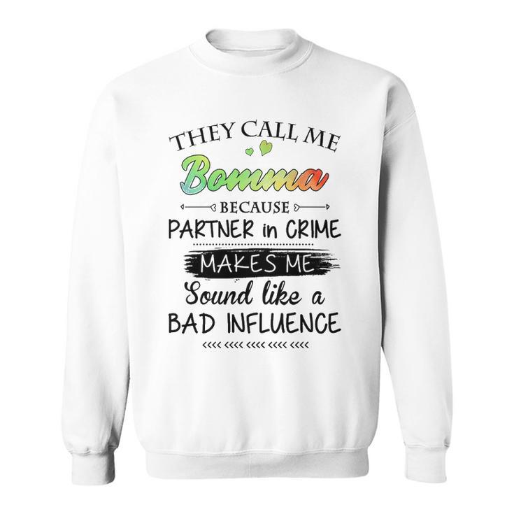 Bomma Grandma Gift   They Call Me Bomma Because Partner In Crime Sweatshirt
