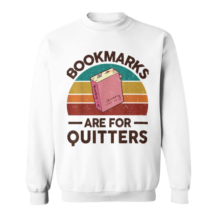 Bookmarks Are For Quitters Sweatshirt