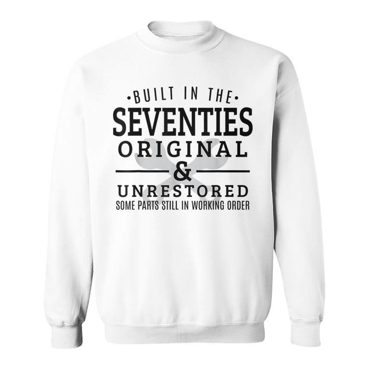 Born In 1970S Birthday Built In Seventies Birthday Gifts  Sweatshirt