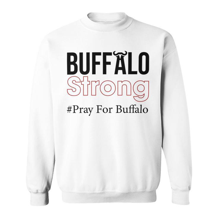 Buffalo Strong Pray For Buffalo Sweatshirt