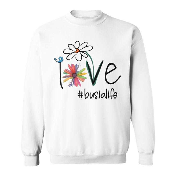 Busia Grandma Gift Idea   Busia Life Sweatshirt