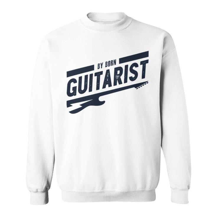 By Born Guitarist Sweatshirt