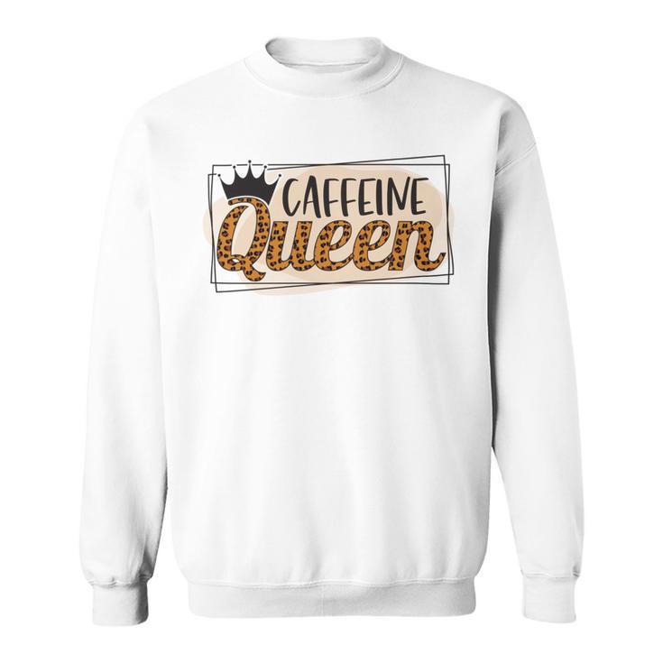 Caffeine Queen Graphic Shirt Design  Sweatshirt