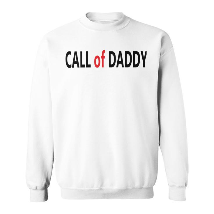 Call Of Daddy Sweatshirt