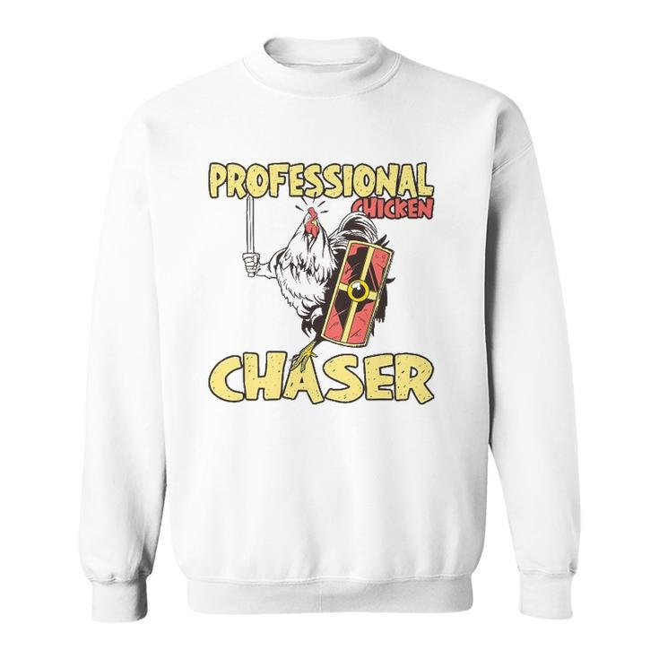 Chicken Farmer Professional Chicken Chaser Sweatshirt
