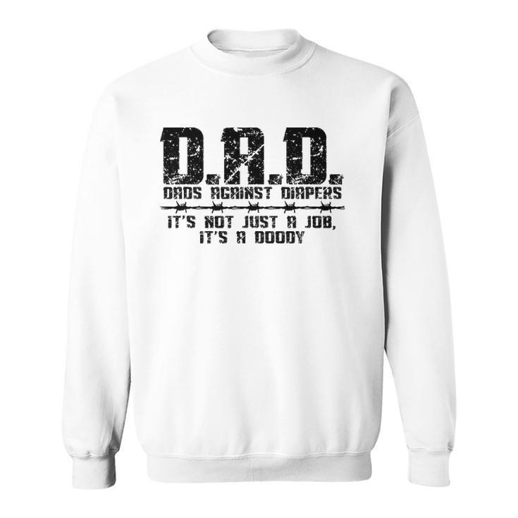 DAD Dads Against Diapers Mens Humor Funny Father Sweatshirt