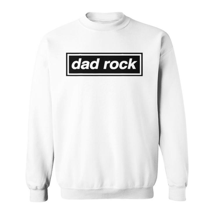 Dad Rock By Qitadesign1 Ver2 Sweatshirt