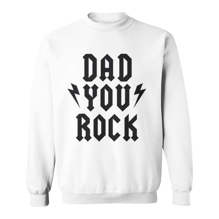 Dad You Rock Rock Heavy Metal Tee Sweatshirt