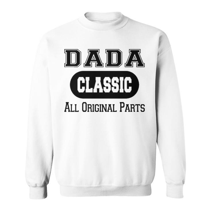 Dada Grandpa Gift Classic All Original Parts Dada Sweatshirt