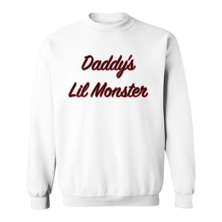 Daddys Lil Monster Father Gift Sweatshirt