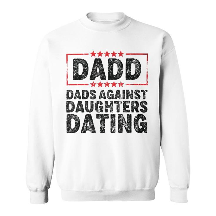 Dads Against Daughters Dating Sweatshirt