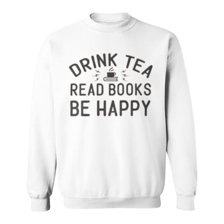 Drink Tea Read Books Sweatshirt