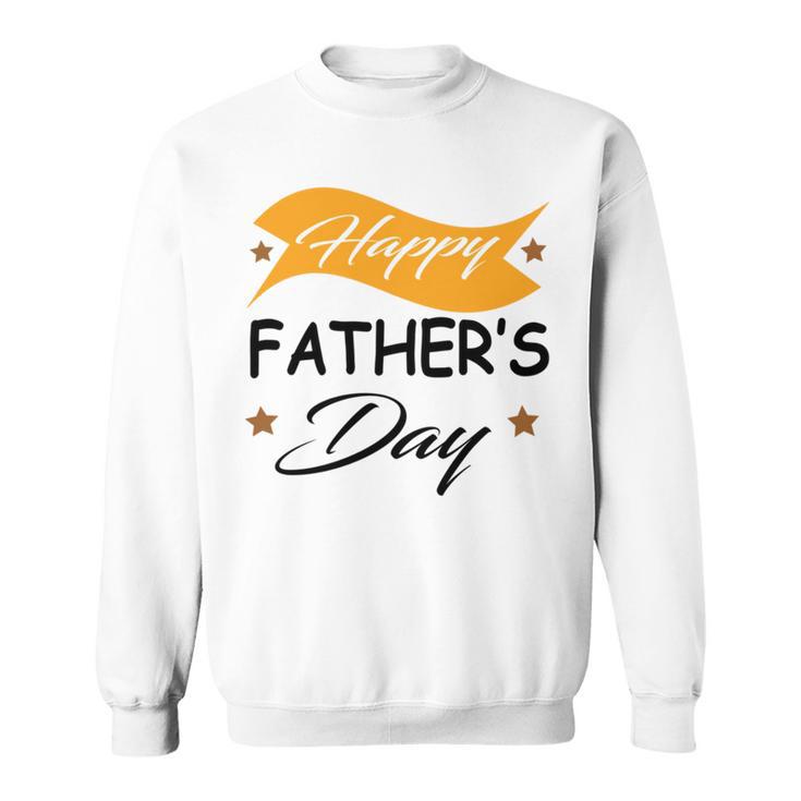 Fathers Day  Happy Fathers Day  Gift For Your Father  Sweatshirt