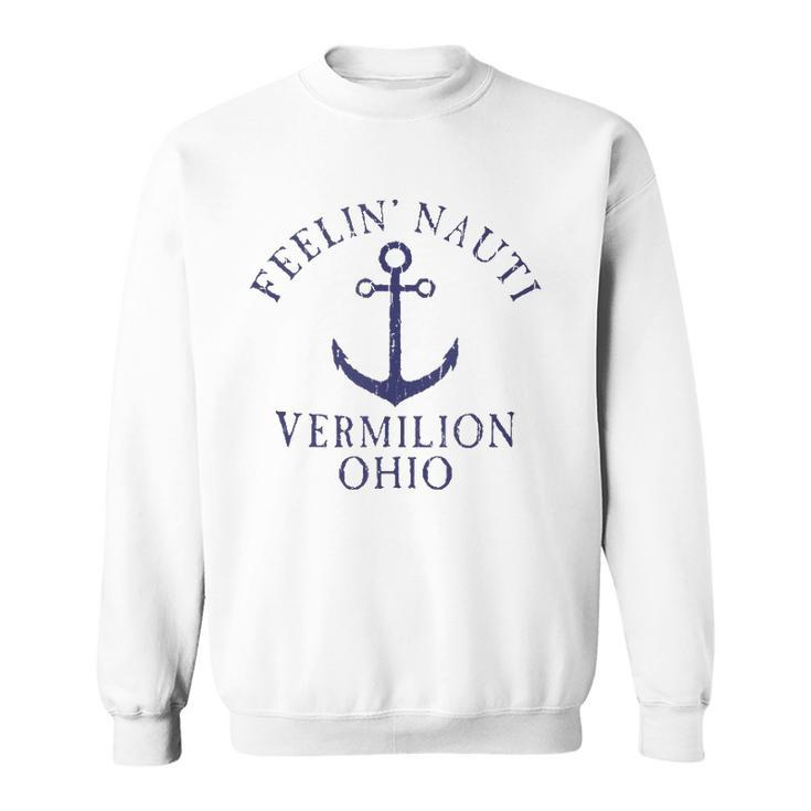 Feelin Nauti Vermilion Ohio Lake Erie Nautical Distressed  Sweatshirt