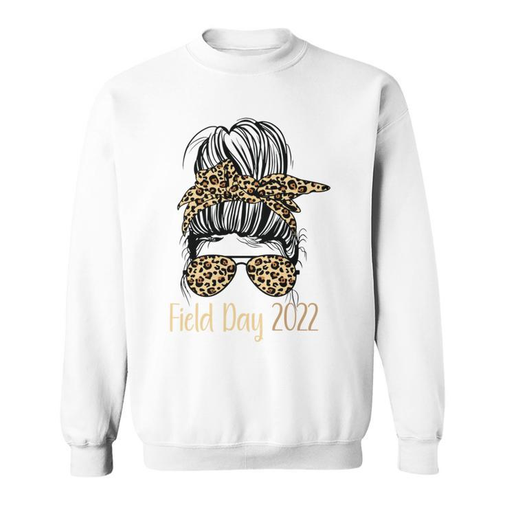 Field Day 2022 Last Day Of School Sweatshirt