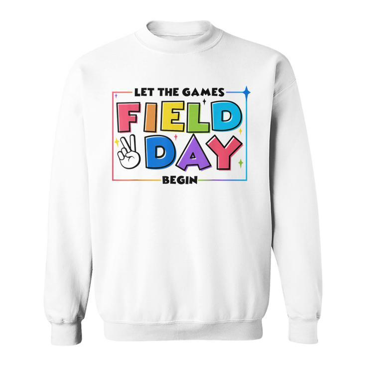 Field Day Let The Games Begin For Kids Boys Girls & Teachers  V2 Sweatshirt