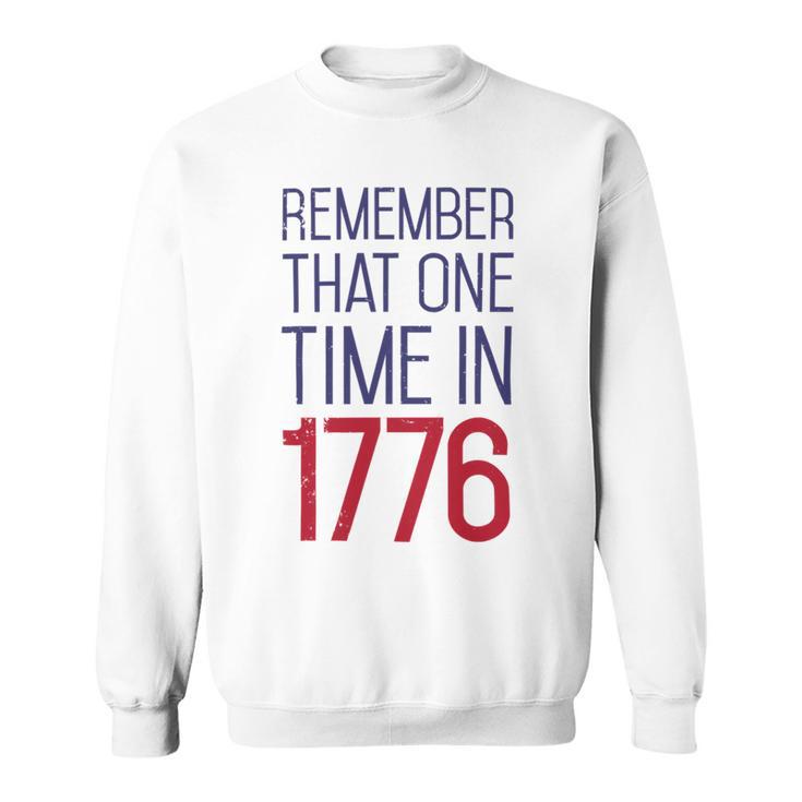 Fourth Of July Remember 1776 Funny 743 Shirt Sweatshirt