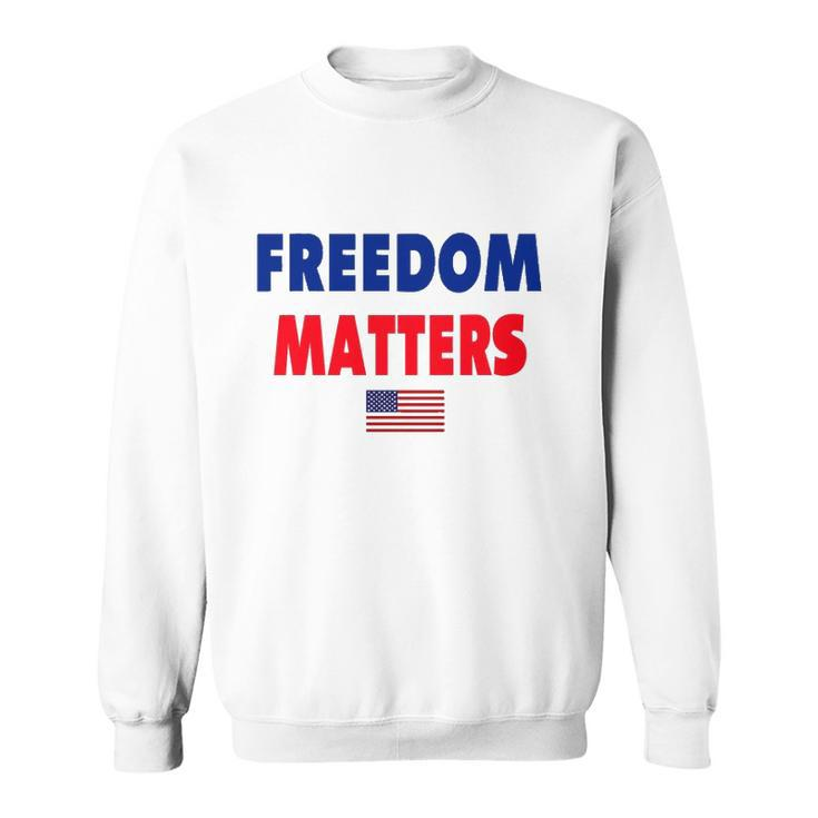 Freedom Matters American Flag Patriotic Sweatshirt