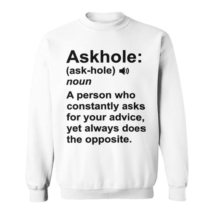 Funny Askhole Definition Dictionary Word Gag Sarcastic V4 Sweatshirt