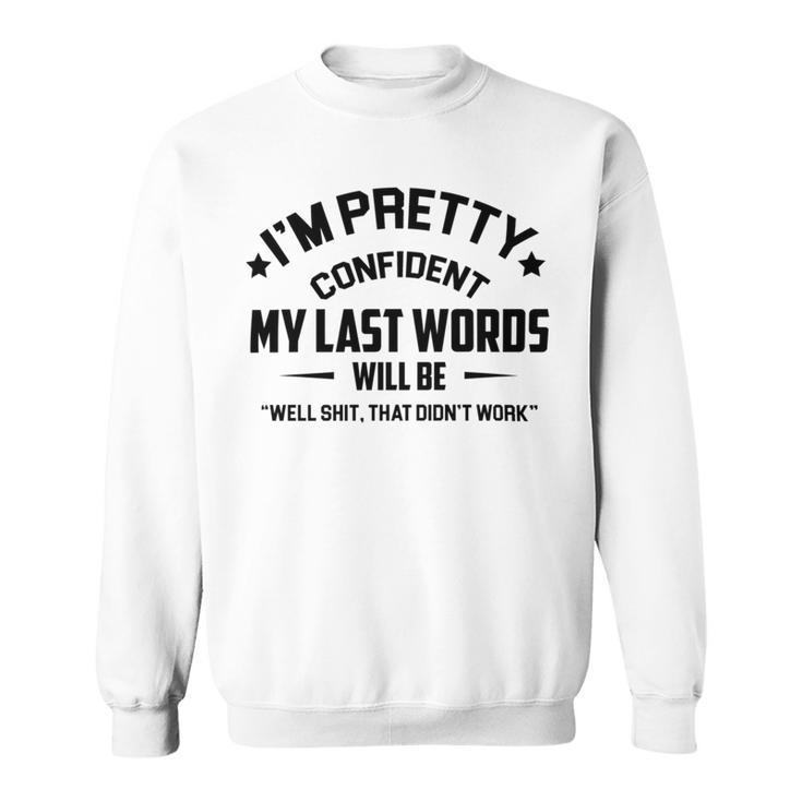 Funny Im Pretty Confident V2 Sweatshirt