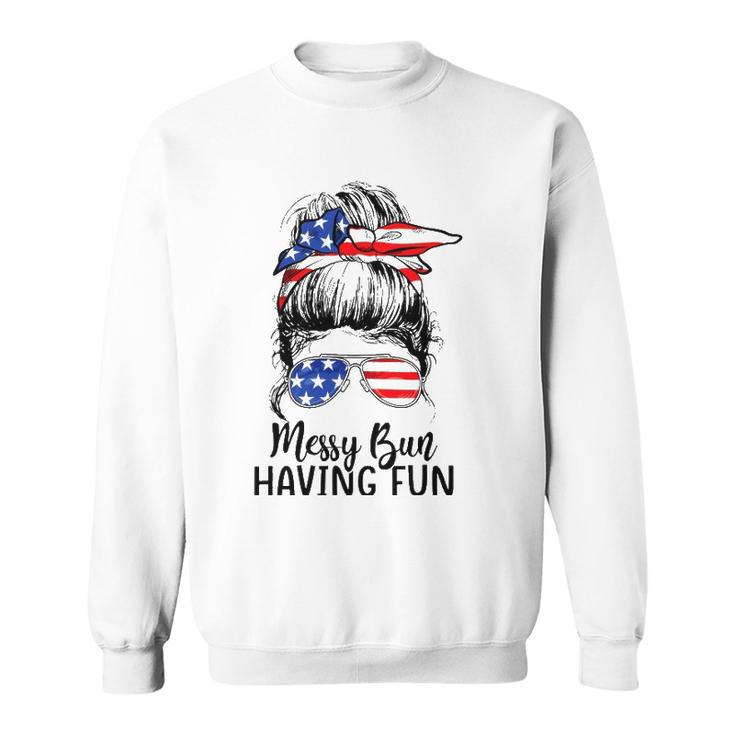 Funny Messy Bun Having Fun American Flag Merica 4Th Of July Sweatshirt