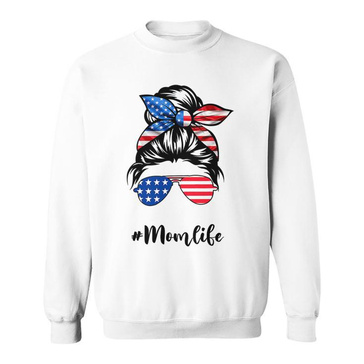 Funny Mom Life Messy Bun America Flag Mors Day 4Th Of July T-Shirt Sweatshirt