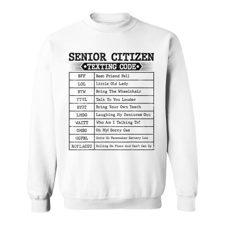 Funny Senior Citizens Texting Code For Old People Grandpa  Sweatshirt