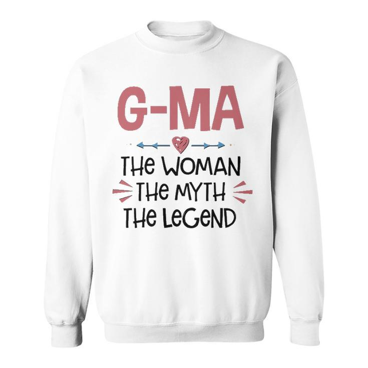 G Ma Grandma Gift   G Ma The Woman The Myth The Legend Sweatshirt
