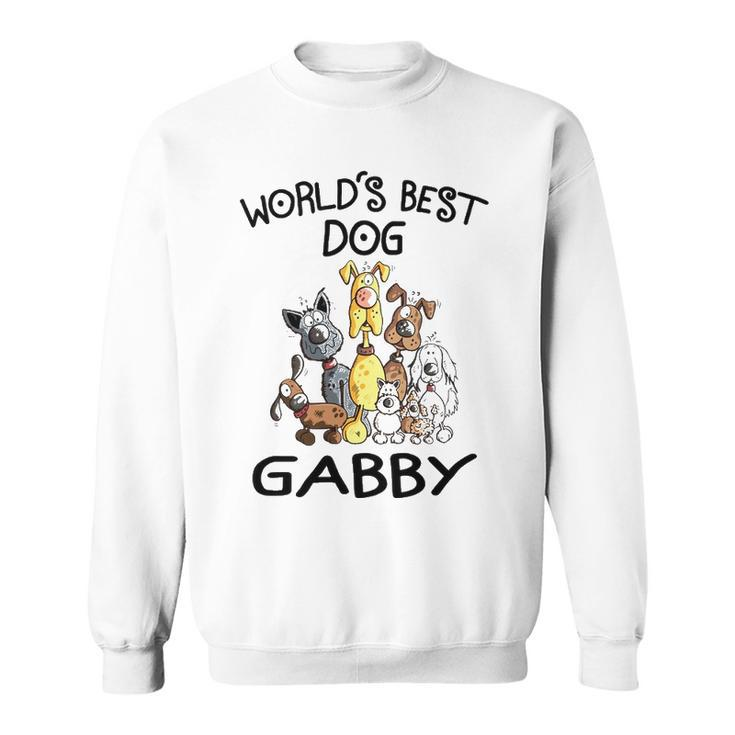 Gabby Grandma Gift   Worlds Best Dog Gabby Sweatshirt