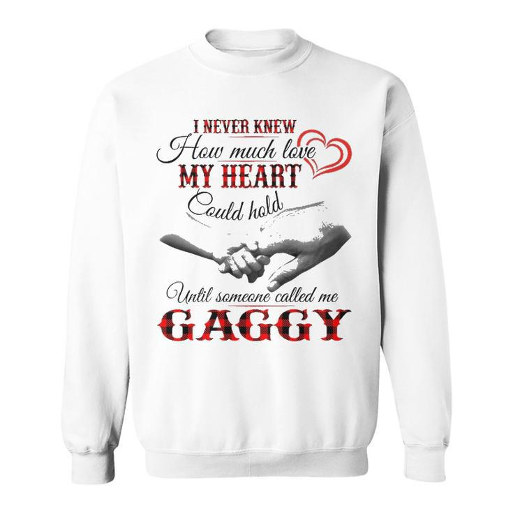 Gaggy Grandma Gift   Until Someone Called Me Gaggy Sweatshirt