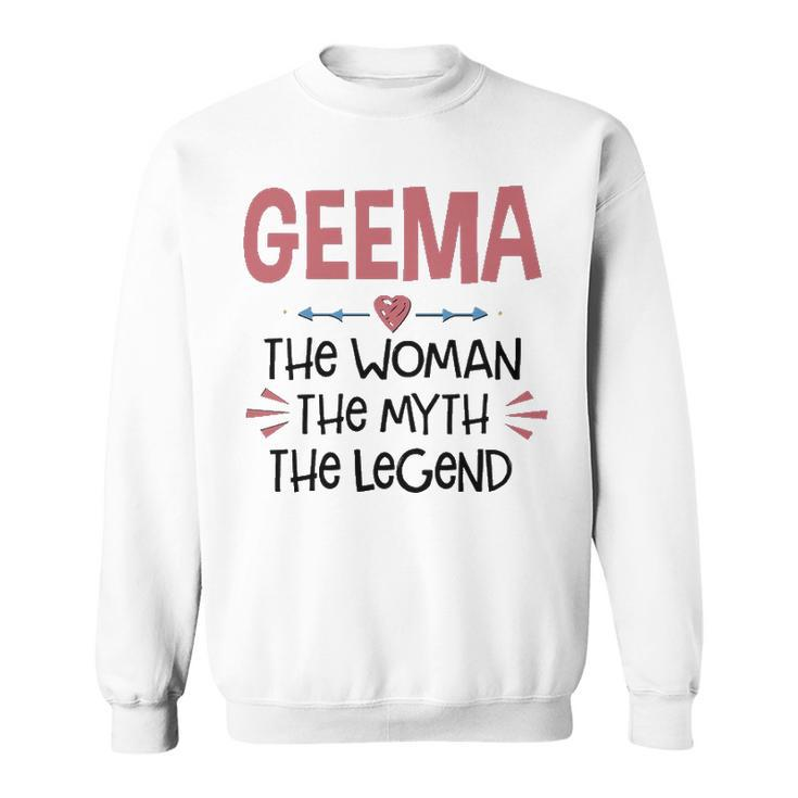 Geema Grandma Gift   Geema The Woman The Myth The Legend Sweatshirt