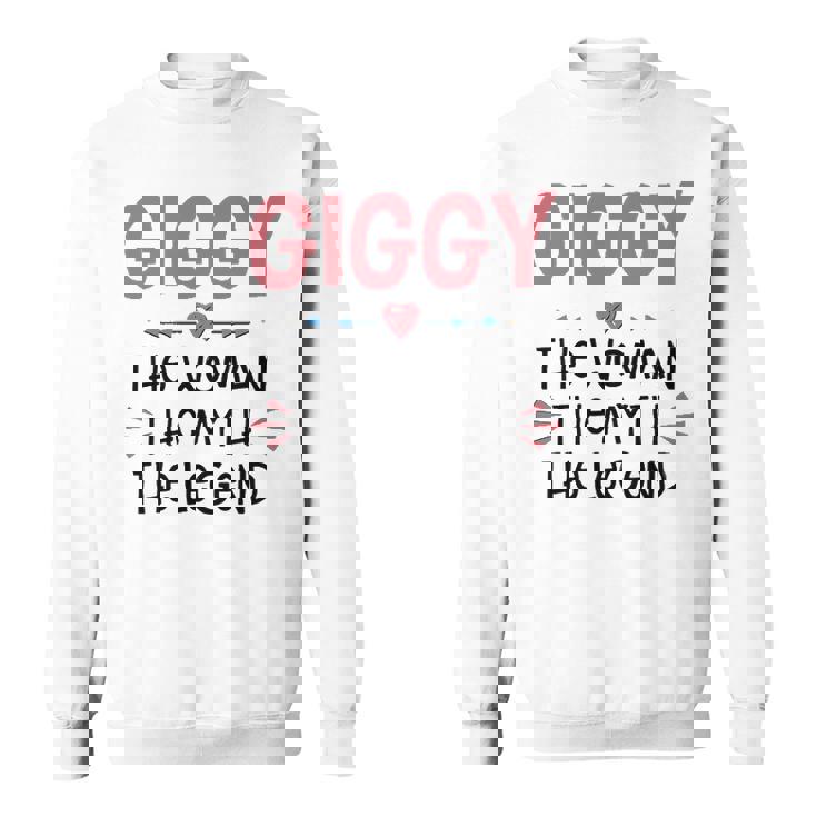 Giggy Grandma Gift   Giggy The Woman The Myth The Legend Sweatshirt
