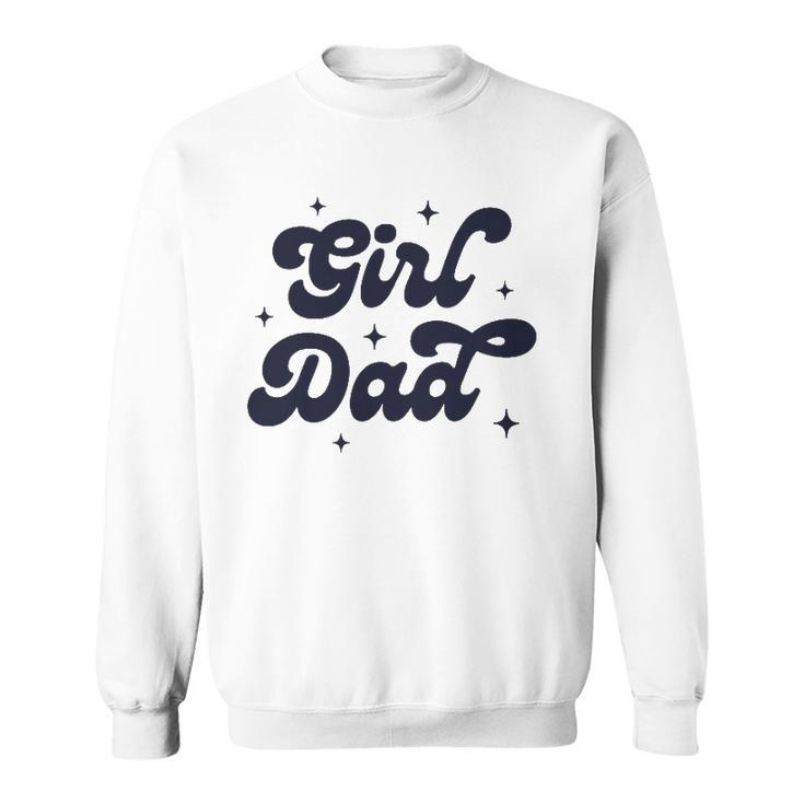 Girl Dad Funny Fathers Day For Men From Wife And Daughter Sweatshirt