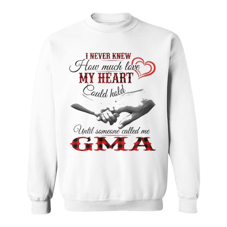 Gma Grandma Gift   Until Someone Called Me Gma Sweatshirt