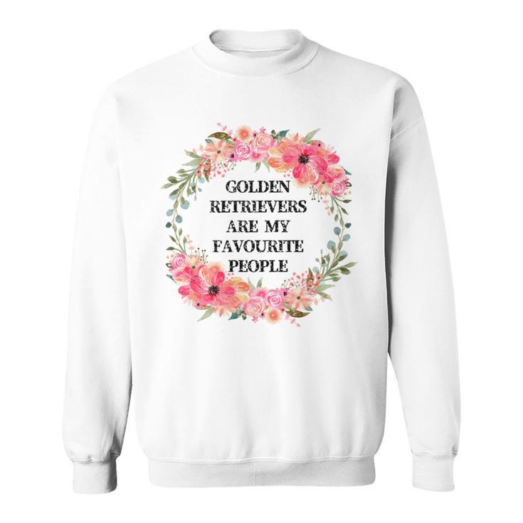 Golden Retrievers Are My Favourite People Sweatshirt