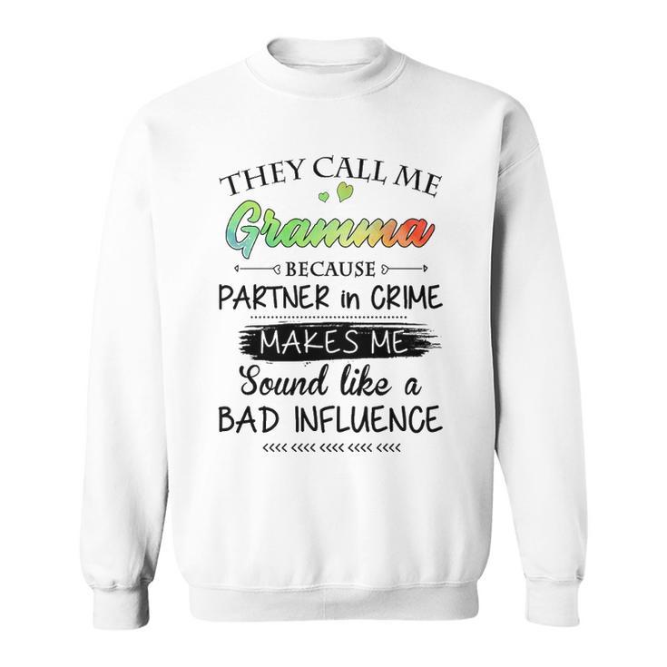 Gramma Grandma Gift   They Call Me Gramma Because Partner In Crime Sweatshirt