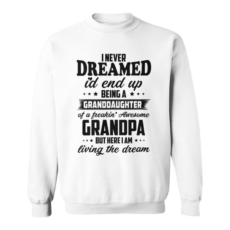 Granddaughter Of A Freakin Awesome Grandpa Sweatshirt