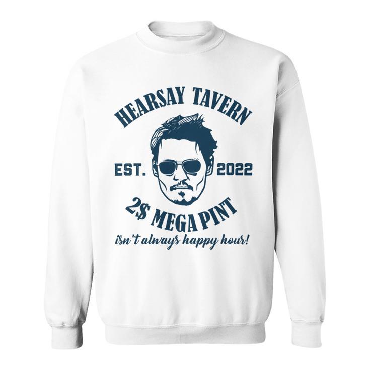 Hearsay Tavern  Est 2022  Mega Pint  Isnt Always Happy Hour Sweatshirt