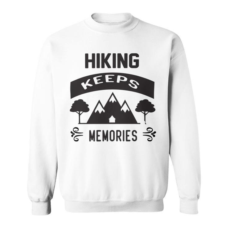 Hiking Keeps Memories Gifts For Who Loves Hiking Hunting V2 Sweatshirt