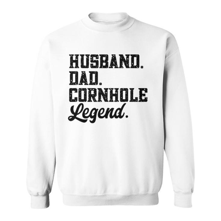 Husband Dad Cornhole Legend Bean Bag Lover Sweatshirt