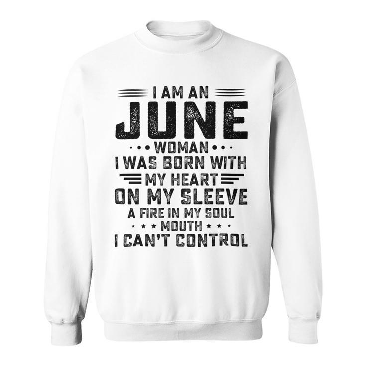 I Am An June Woman I Was Born With My Heart On My Sleeve V2 Sweatshirt