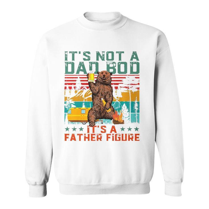 Its Not A Dad Bod Its Father Figure Funny Bear Beer Lover  Sweatshirt